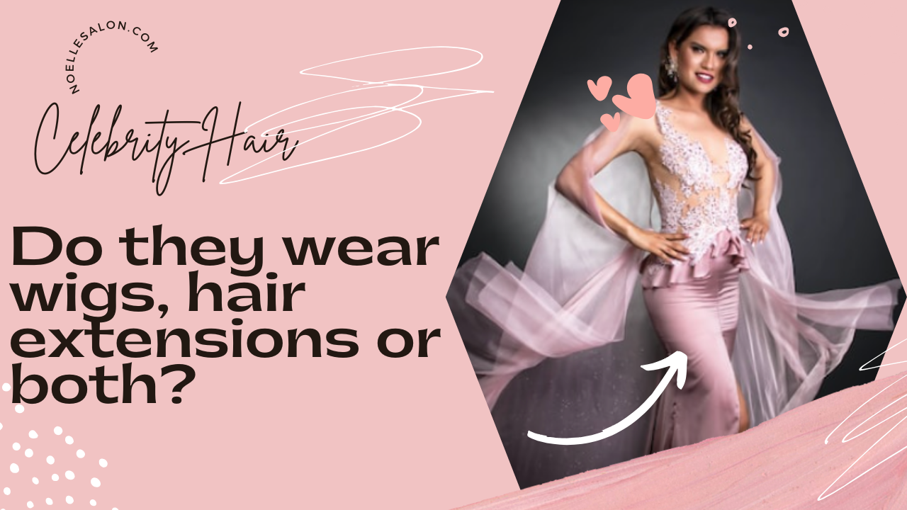 Celebrity Hair Secrets: Wigs or Hair Extensions Revealed Boston