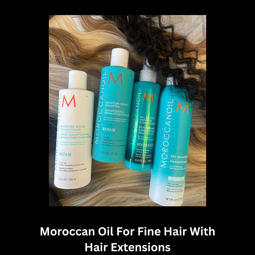 Moroccan Oil Best Product Line For Fine Hair With Hair Extensions