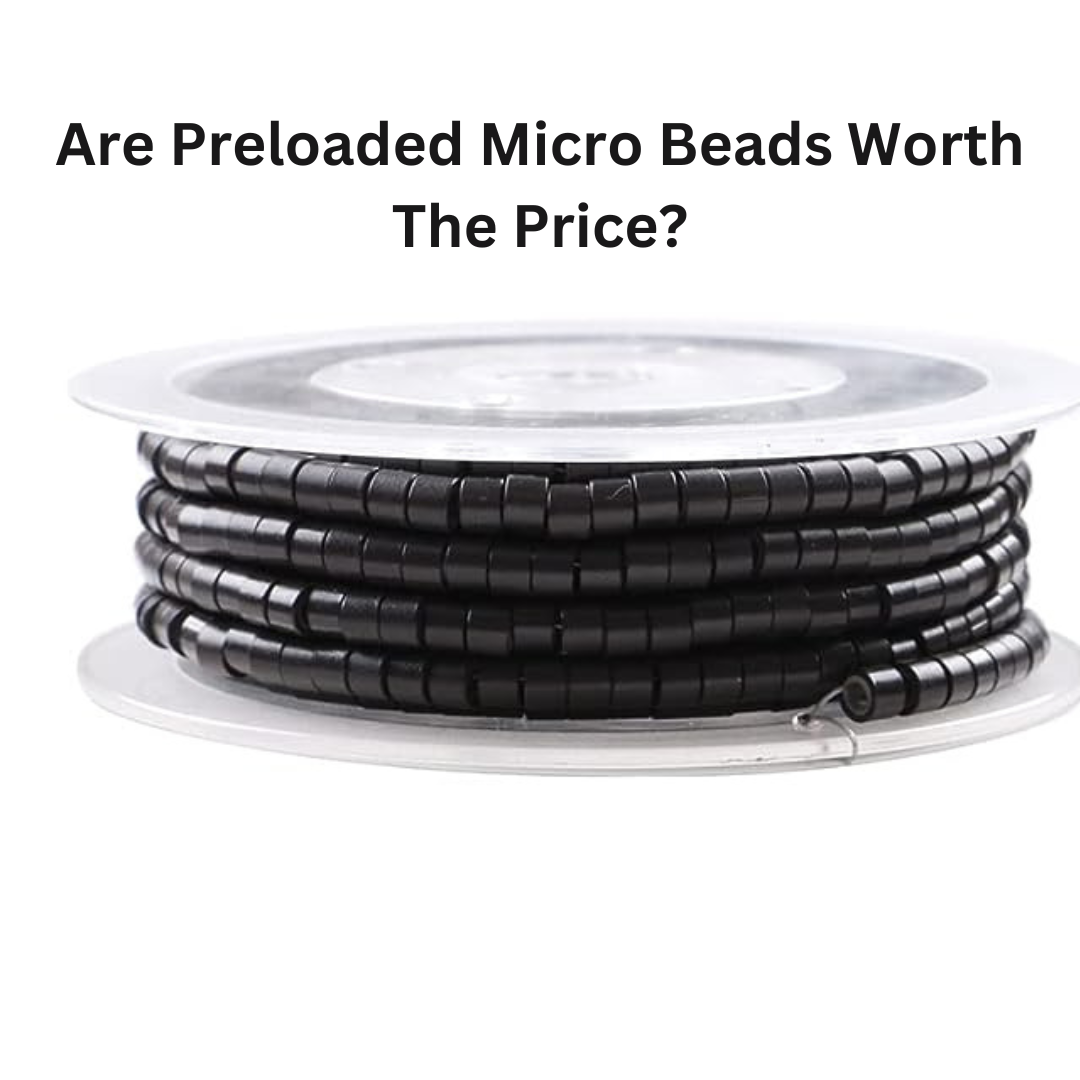 Are Preloaded Micro Beads For Hair Extensions Worth It? – noellesalon