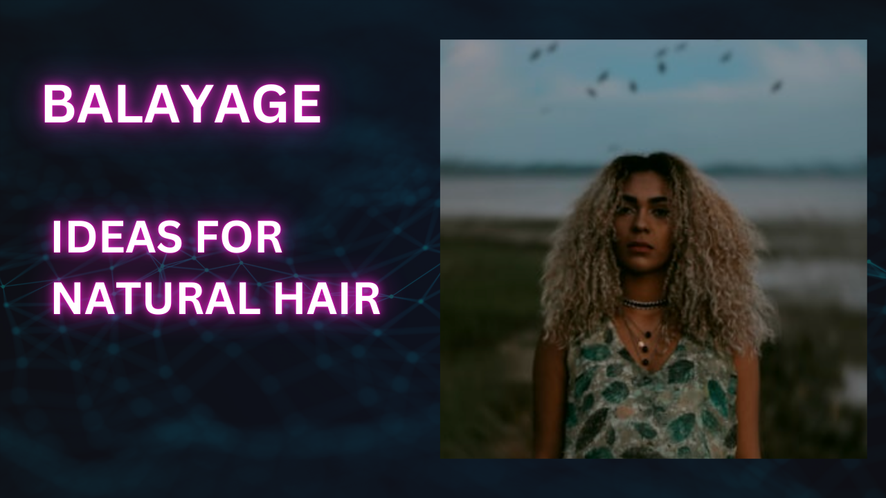 balayage natural hair
