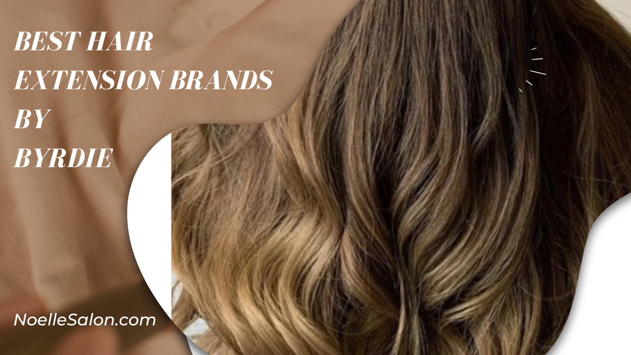 Byrdie.com's Top Hair Extension Recommendations Boston, Mass.