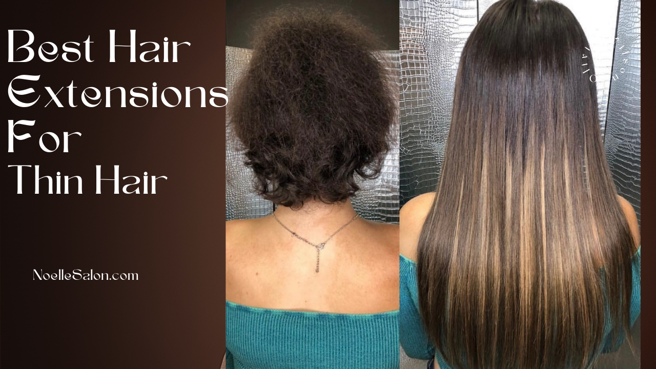 Best Hair Extensions for fine hair and hair loss Boston