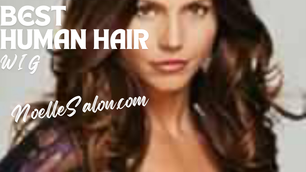 Best Human Hair Wig