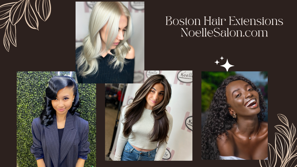 Healthy Hair Better Than Botox; Noelle Salon's Hair Extensions in Bost –  noellesalon