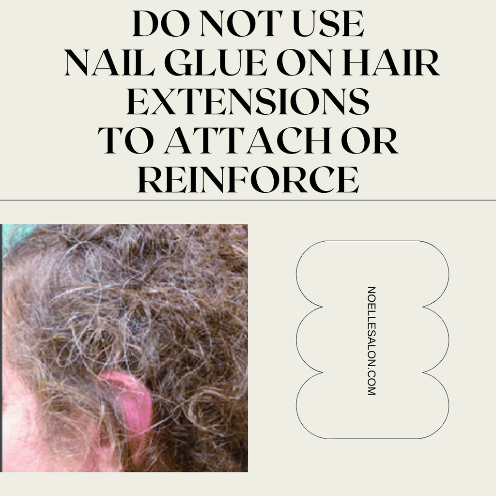Do not use nail glue on hair extensions