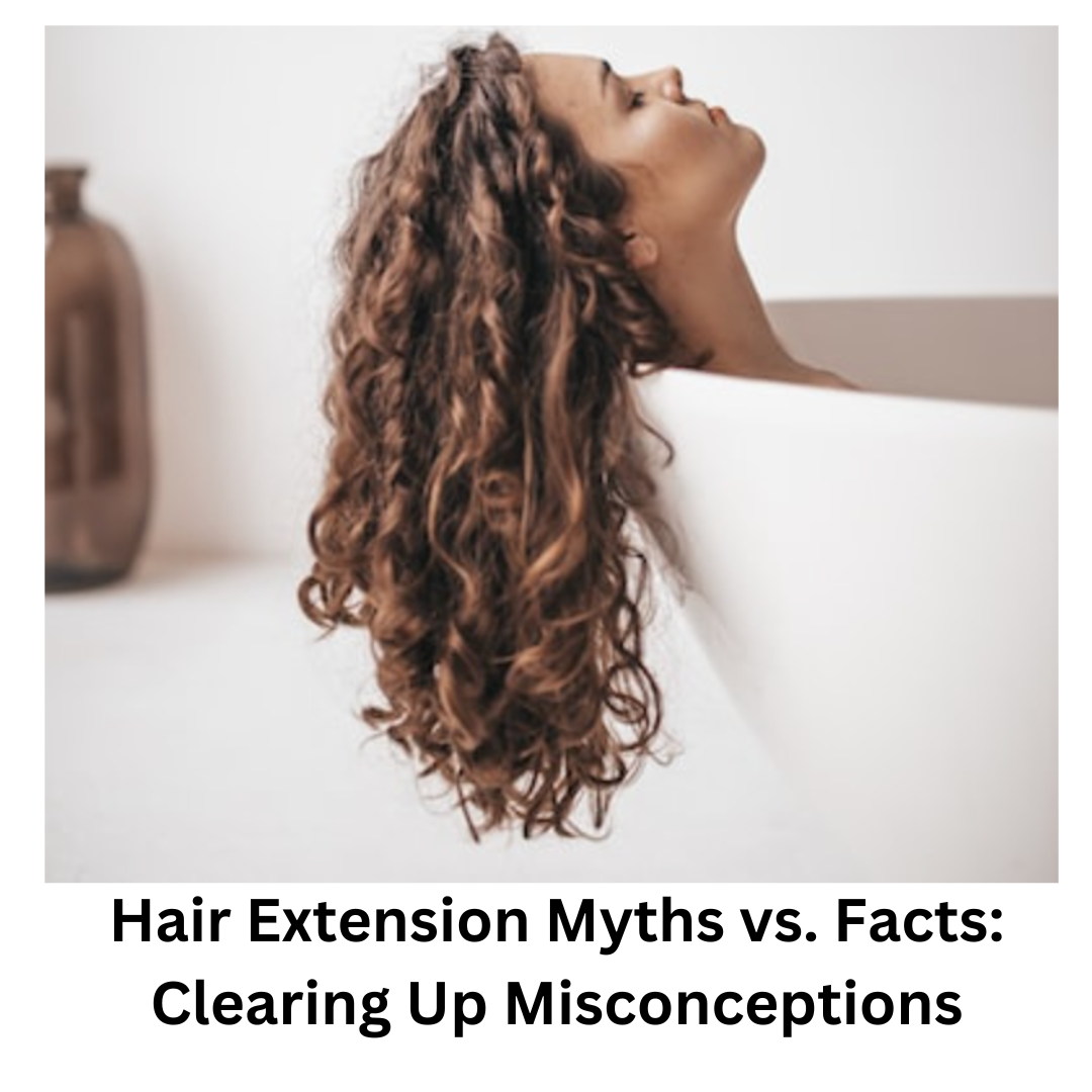 hair extensions myths vs facts