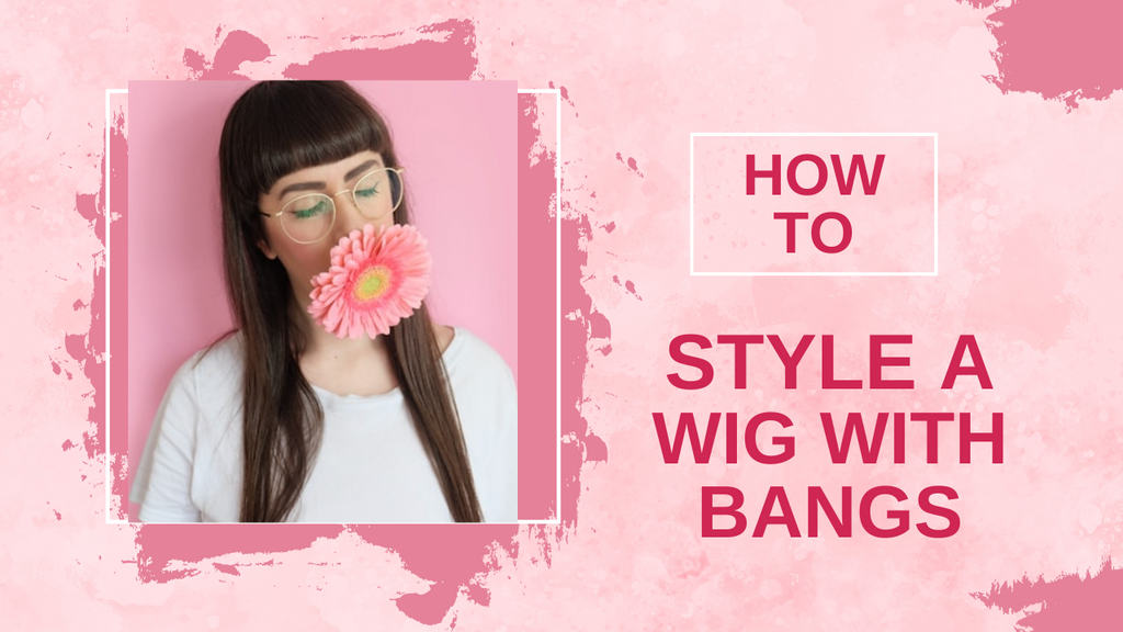 How to style a wig with bangs