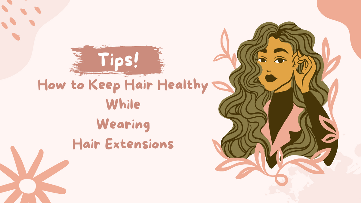 how to keep hair extensions healthy