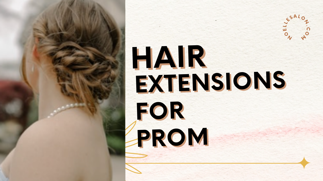 Get Glamorous: Prom Hair Extensions Essentials Boston, Mass.