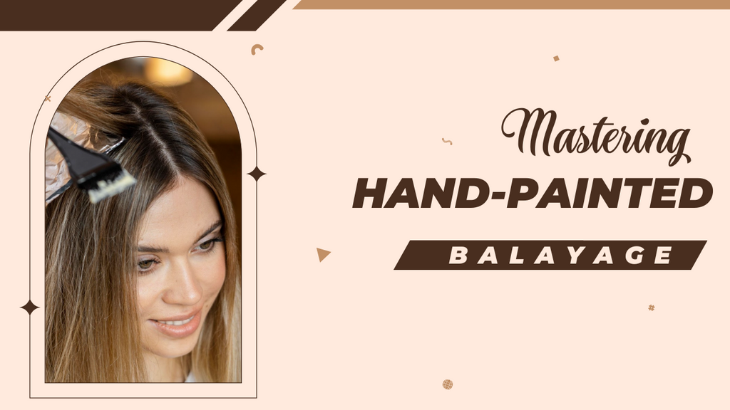 Mastering Hand painted Balayage