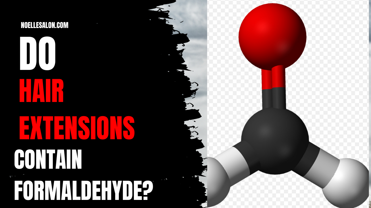 Do hair extensions contain formaldehyde?