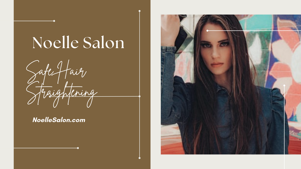 Master Safe Hair Straightening at Noelle Salon of Boston