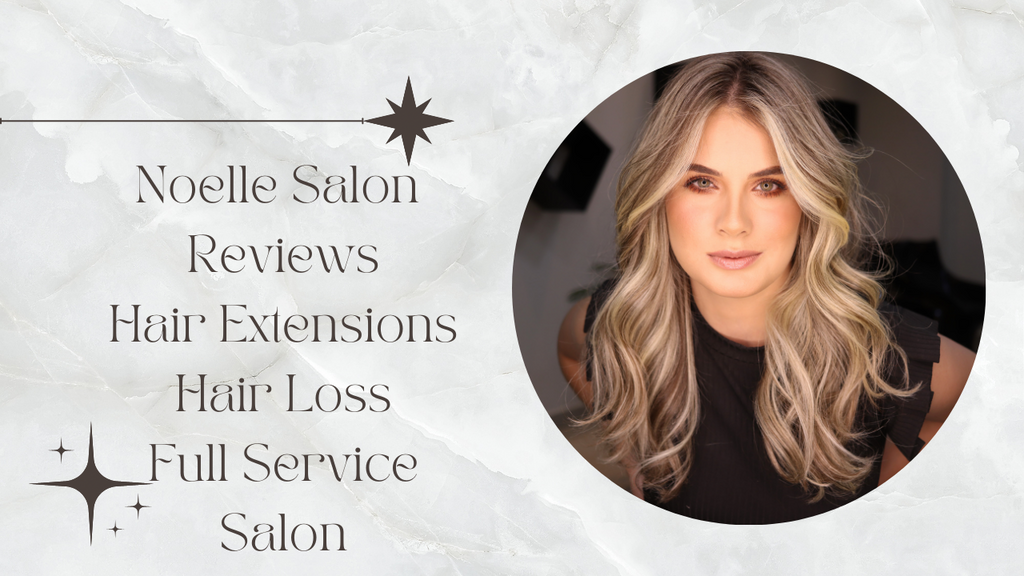 Noelle Salon Reviews: Unbiased Customer Feedback