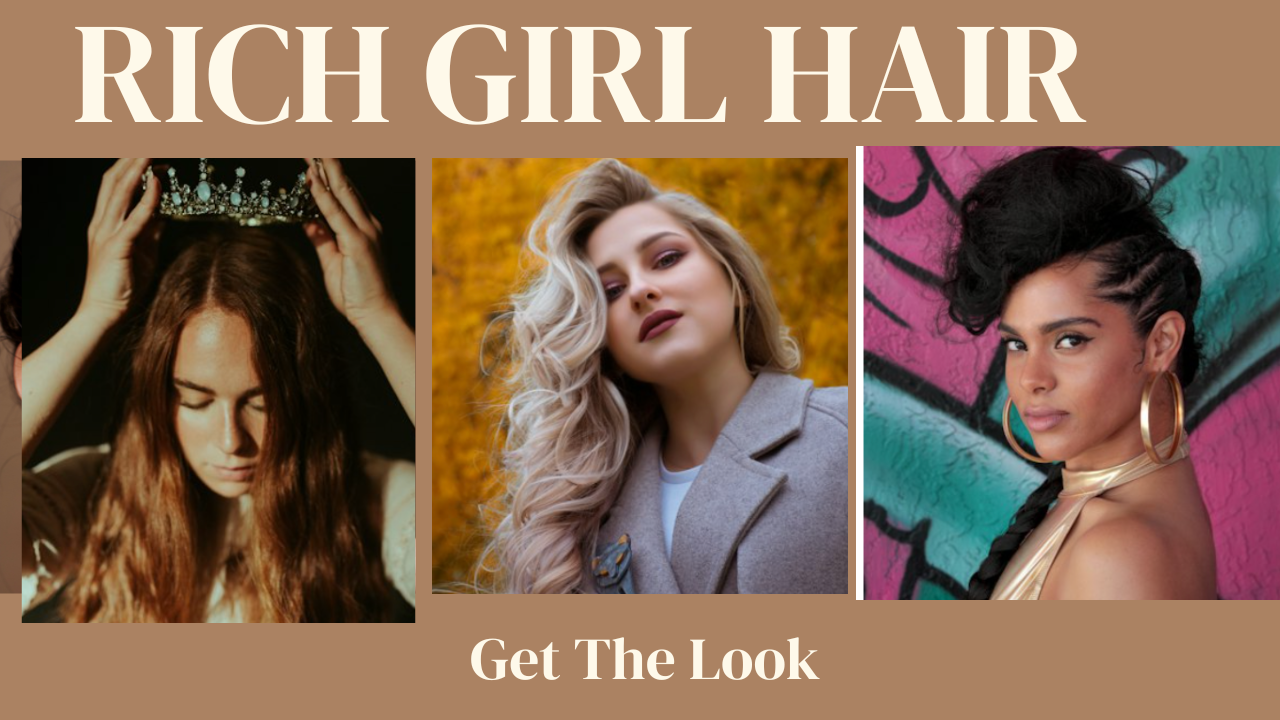 Rich Girl Hair 