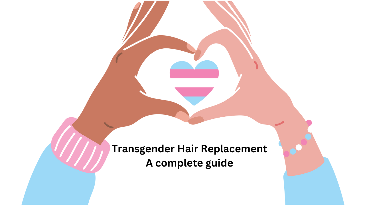 Transgender hair replacement