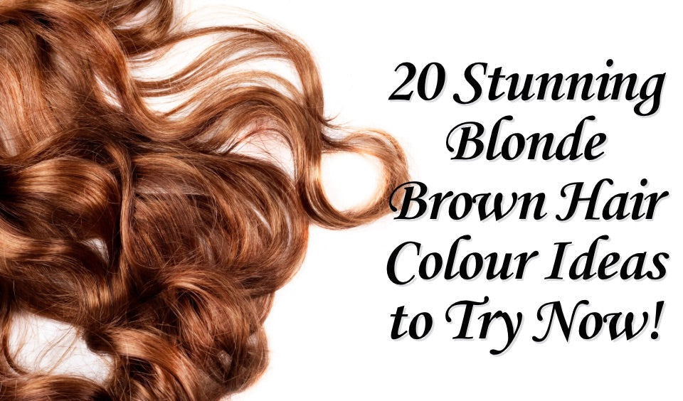 Wavy blonde brown hair with text that reads “20 Stunning Blonde Brown Hair Colour Ideas to Try Now.”
